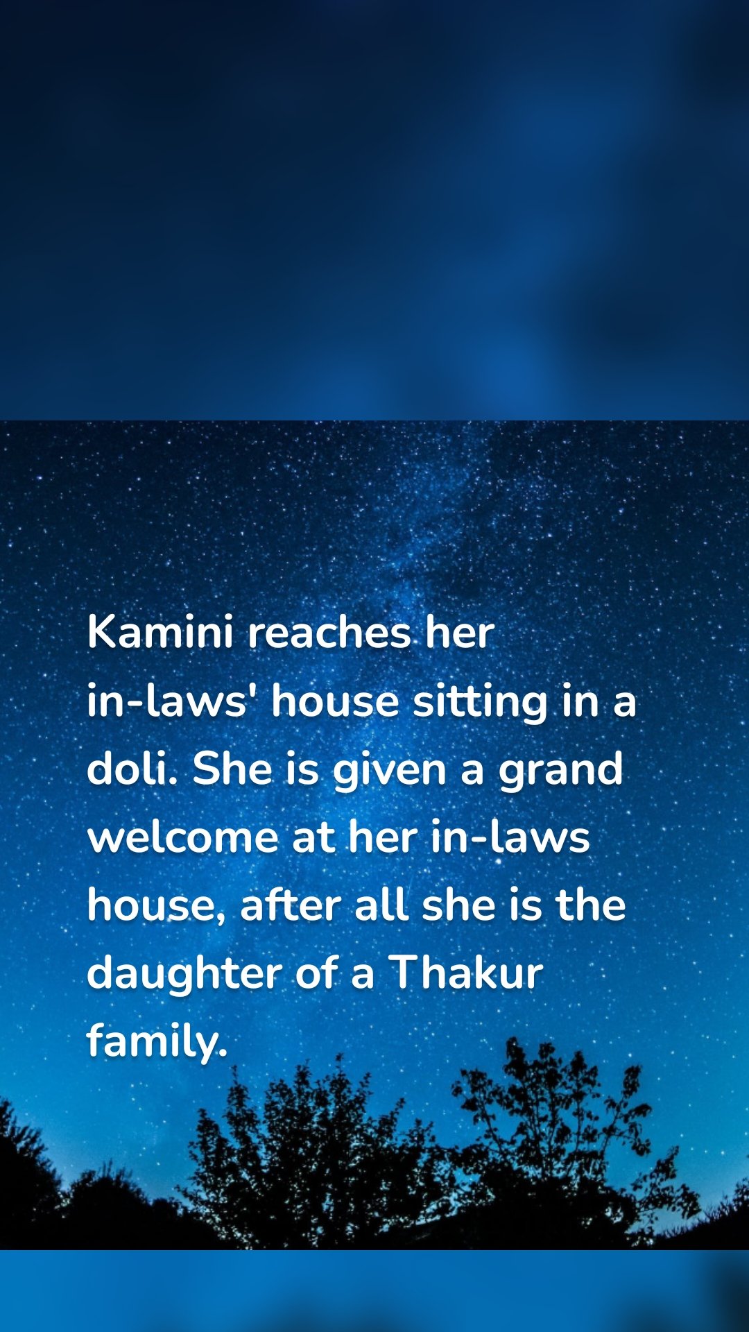 Kamini reaches her in-laws' house sitting in a doli. She is given a grand welcome at her in-laws house, after all she is the daughter of a Thakur family. 
